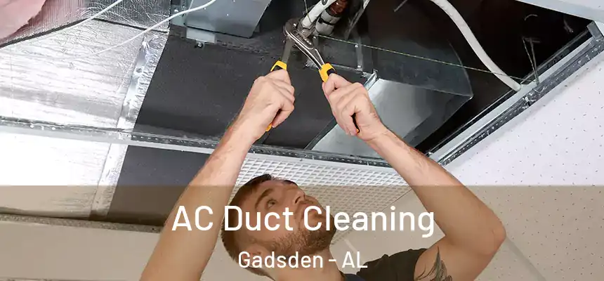  AC Duct Cleaning Gadsden - AL